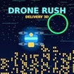 Drone Rush - Delivery 3D