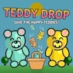 Teddy Drop